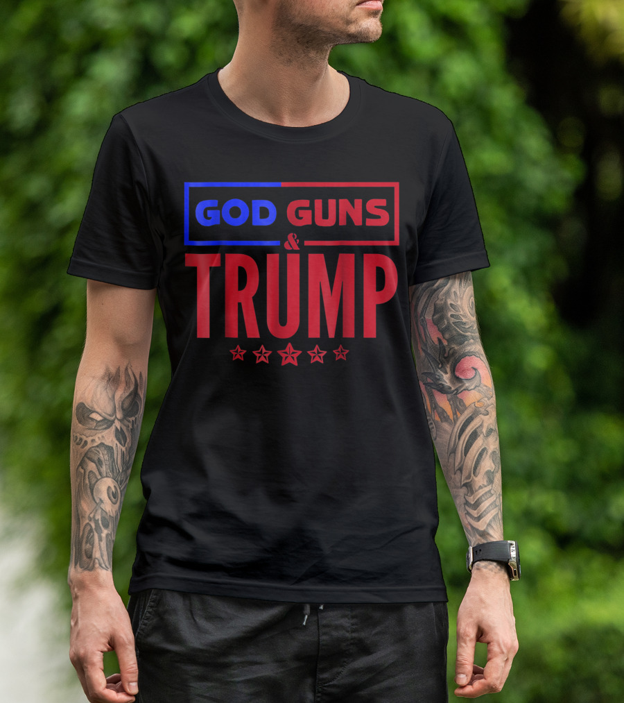 God Guns Trump And Donald Trump Stars T-Shirt