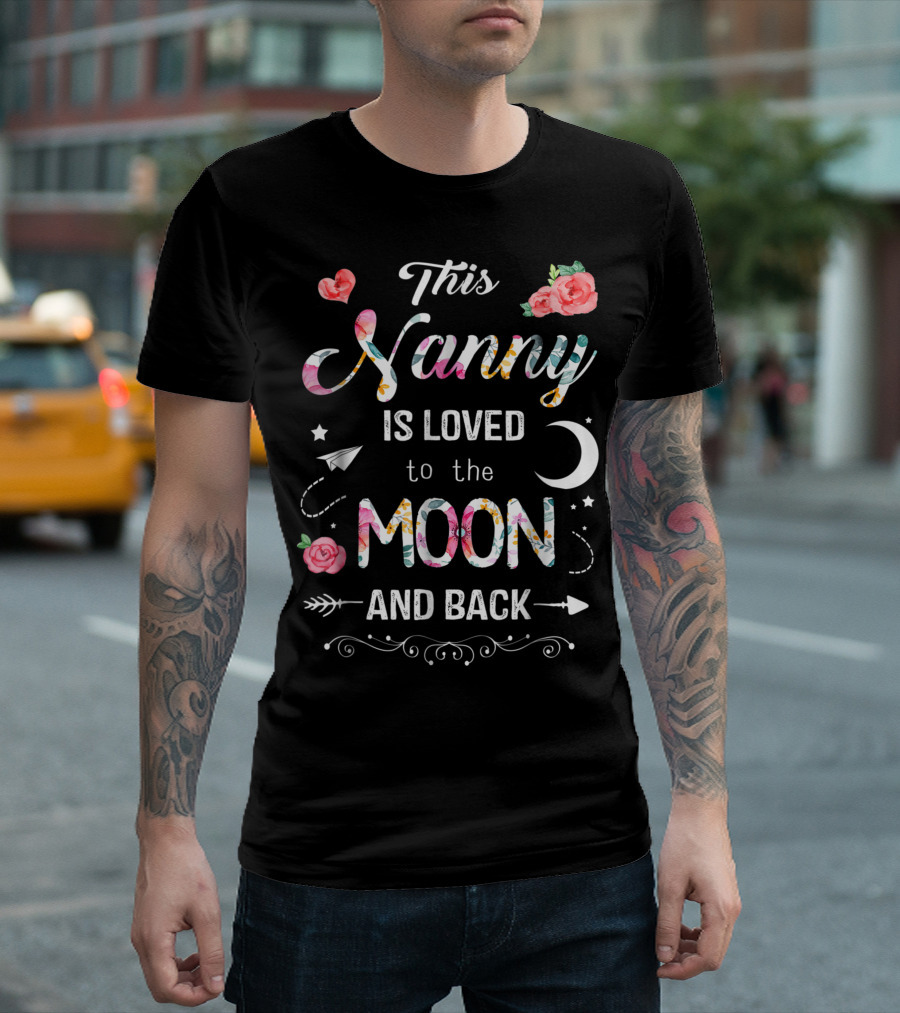 This Nanny Is Loved to the Moon and Back with Floral and Celestial Accents T-Shirt
