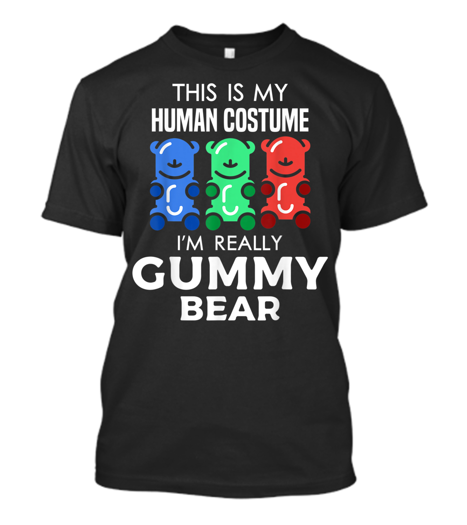 This Is My Human Costume I'm Really Gummy Bear T-Shirt