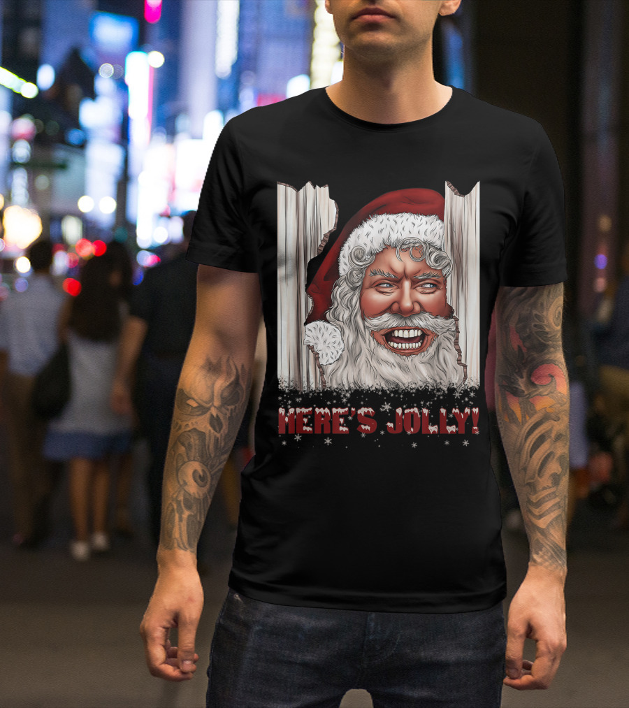Here's Jolly Santa Claus Horror Hilarious T-Shirt