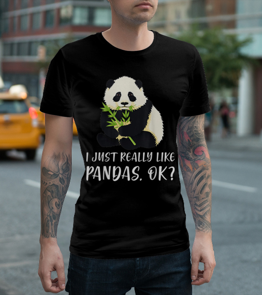I Just Really Like Pandas Ok I Love Panda Cute T-Shirt