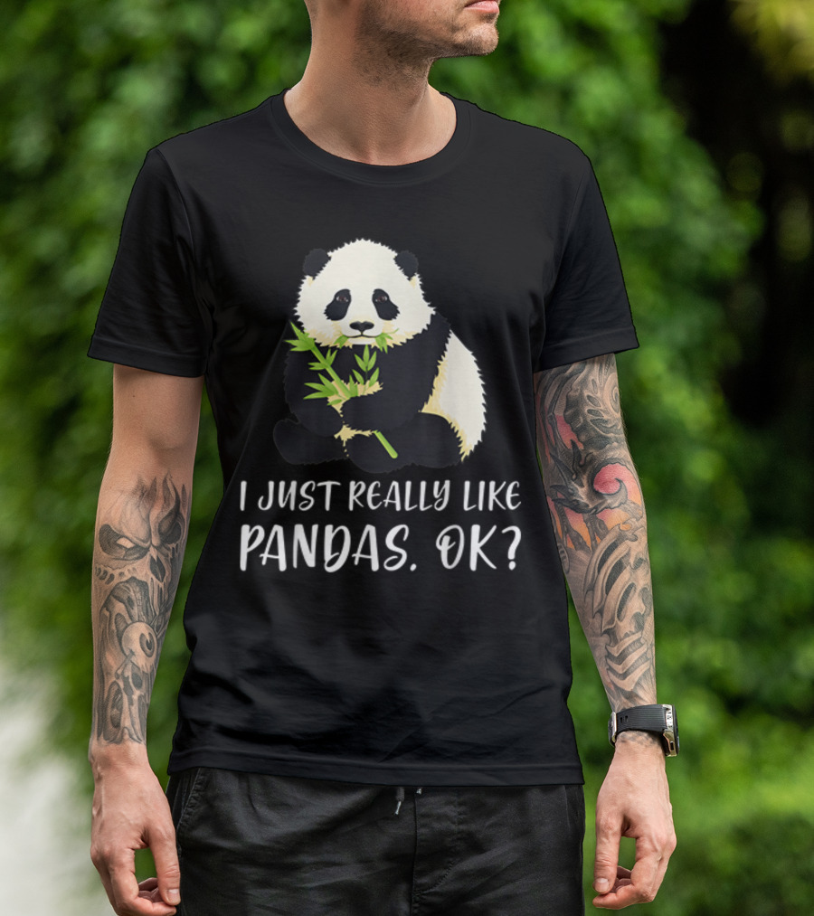 I Just Really Like Pandas Ok I Love Panda Cute T-Shirt