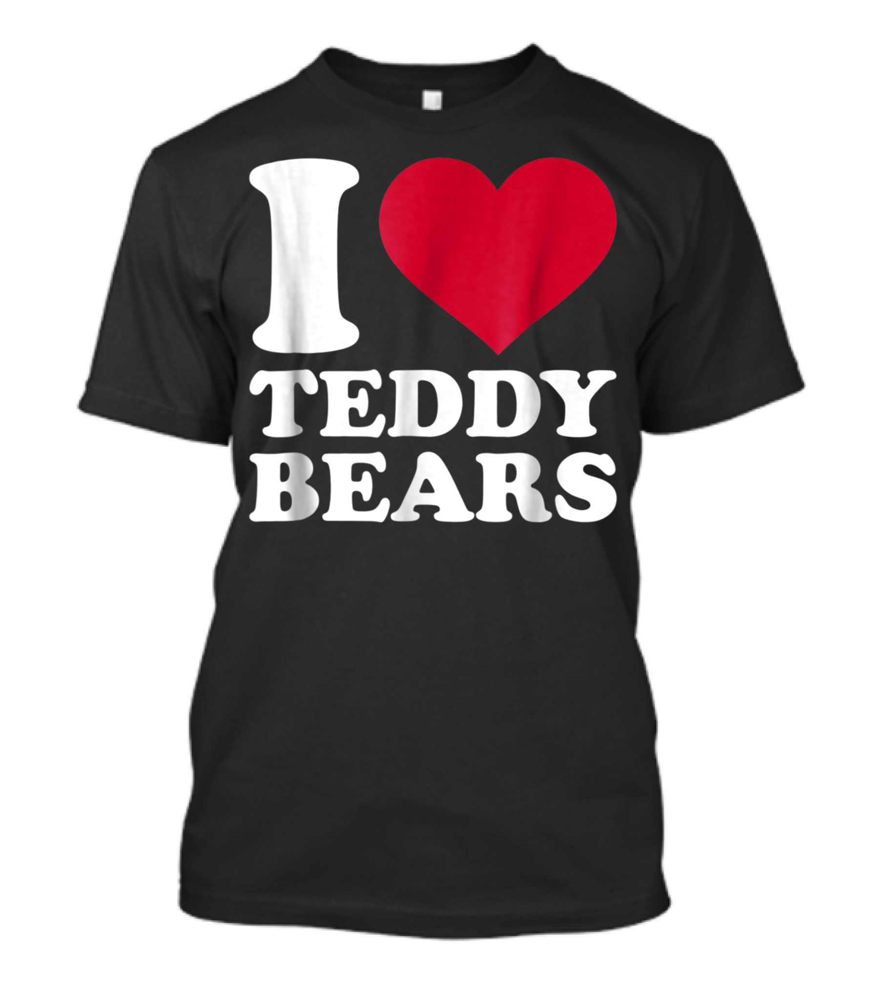 I Heart Teddy Bears T-Shirt