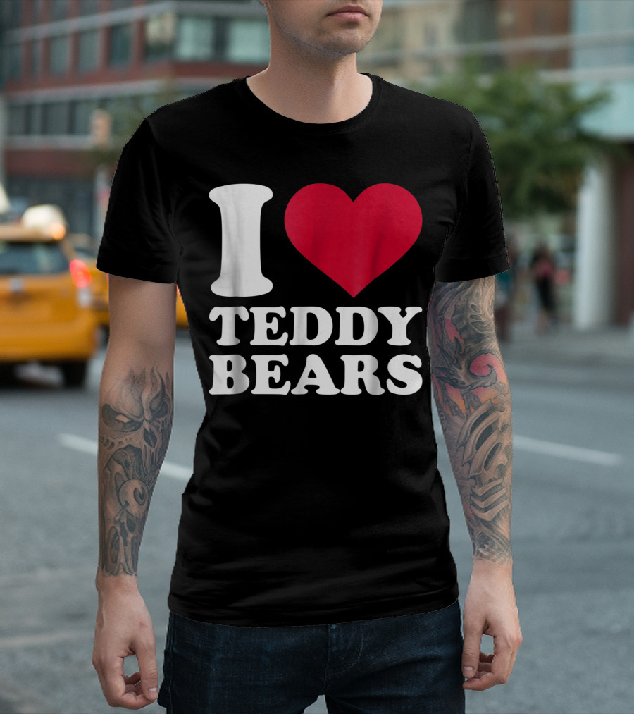 I Heart Teddy Bears T-Shirt