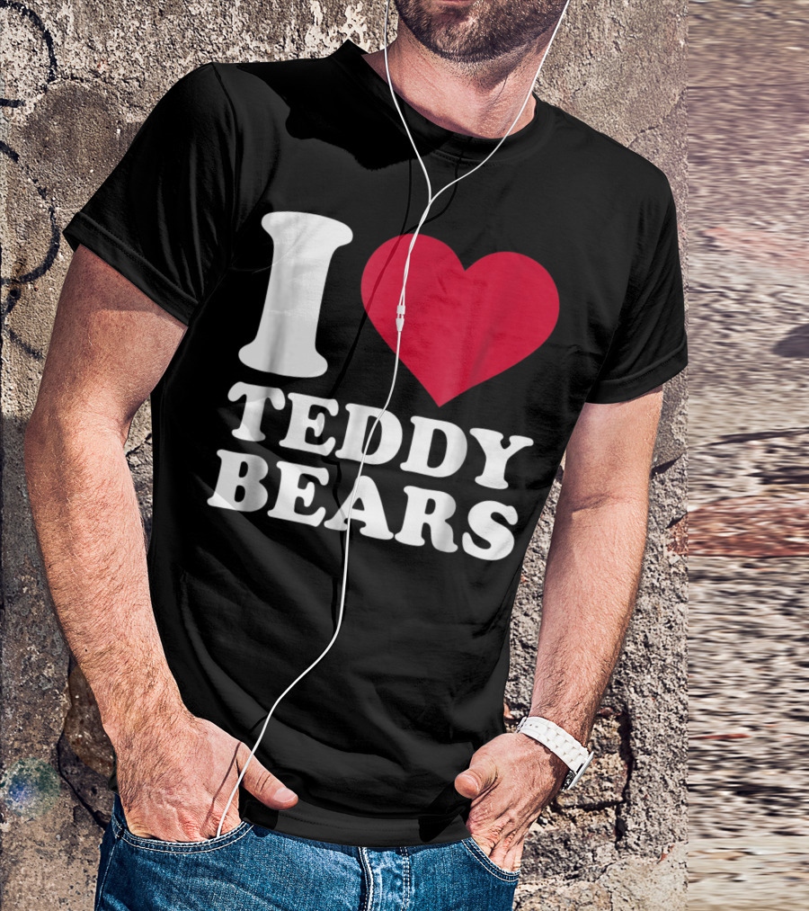 I Heart Teddy Bears T-Shirt