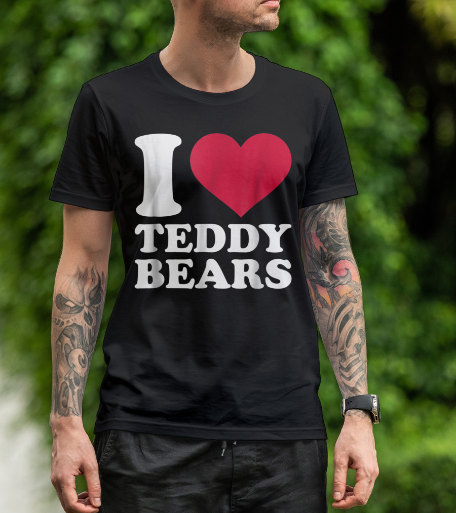 I Heart Teddy Bears T-Shirt