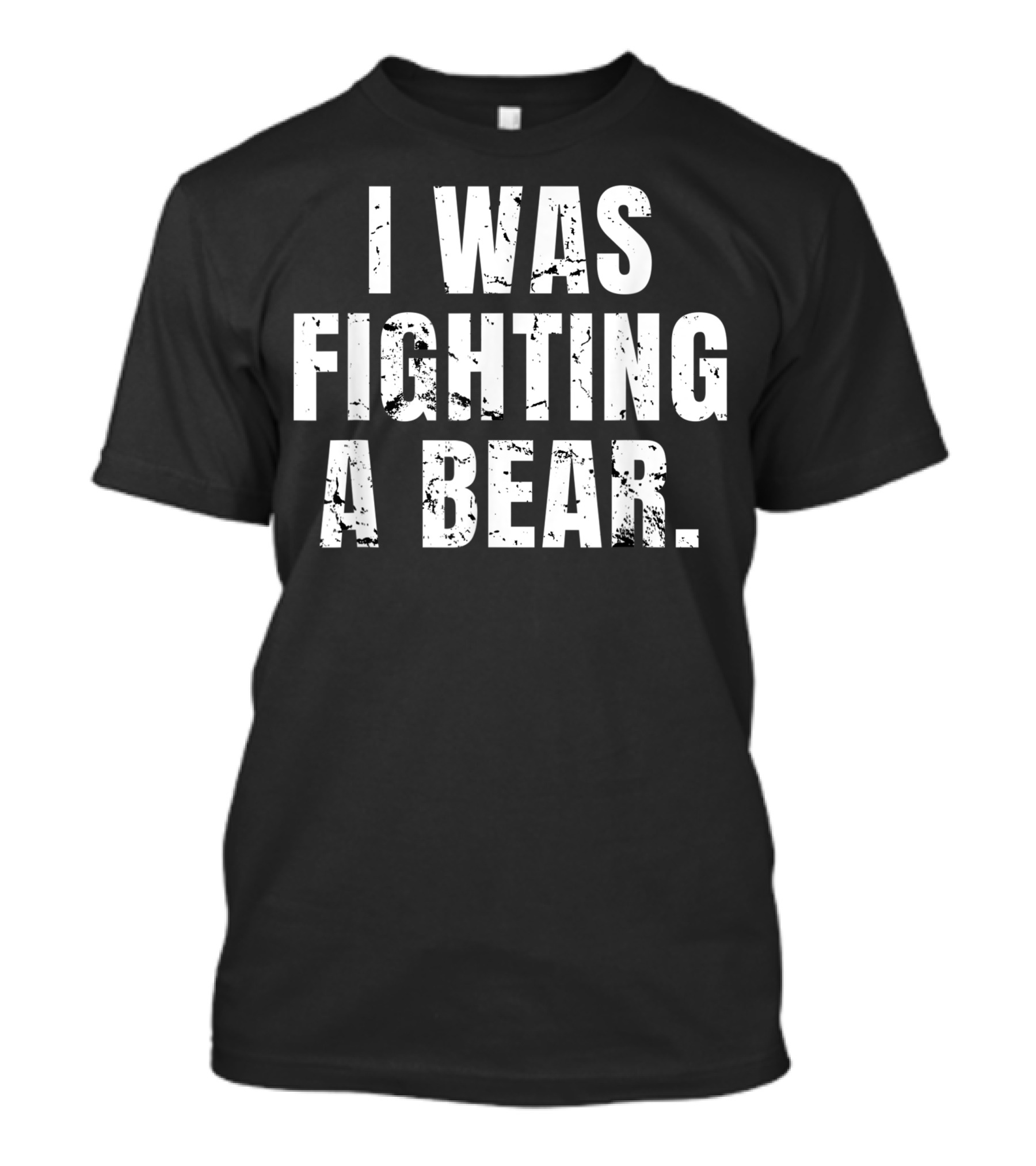I Was Fighting A Bear Injury Recovery Fw Rugged Survivor T-Shirt