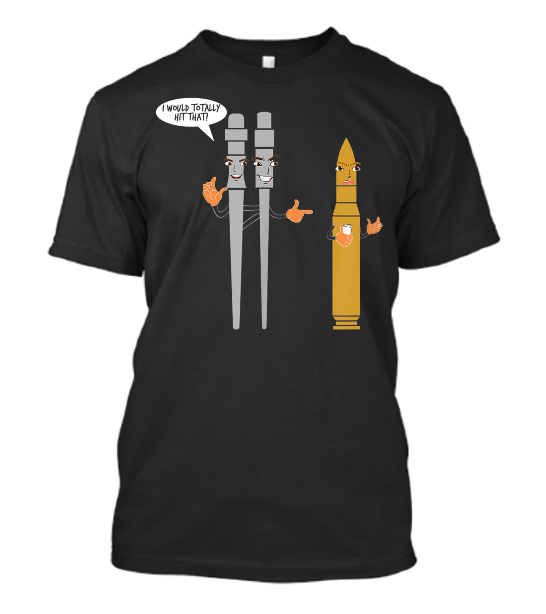 I Would Totally Hit That Firing Pin Ammo Primer Pro Gun T-Shirt