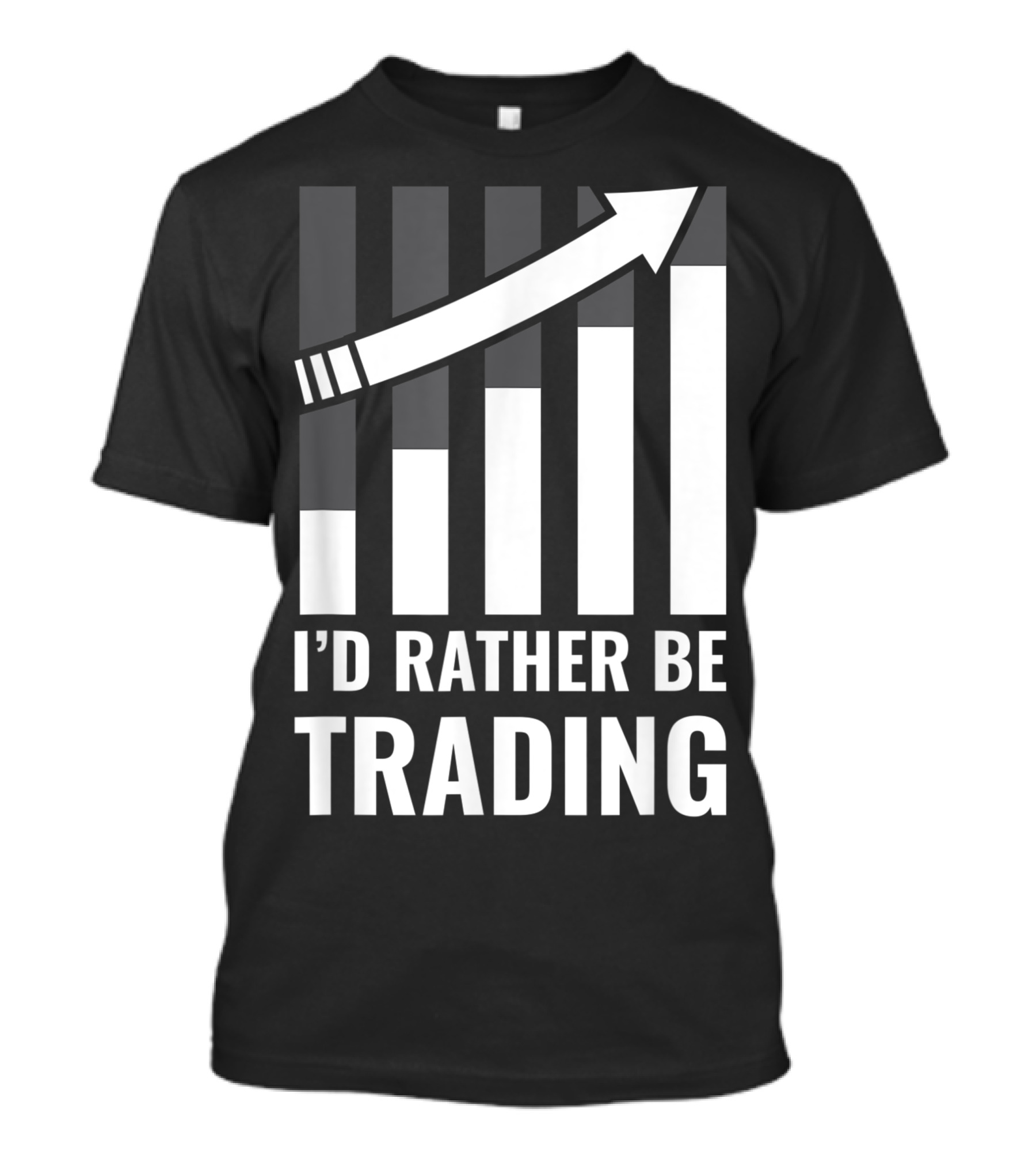 I’d Rather Be Trading Stock Market Arrow Chart Traders T-Shirt