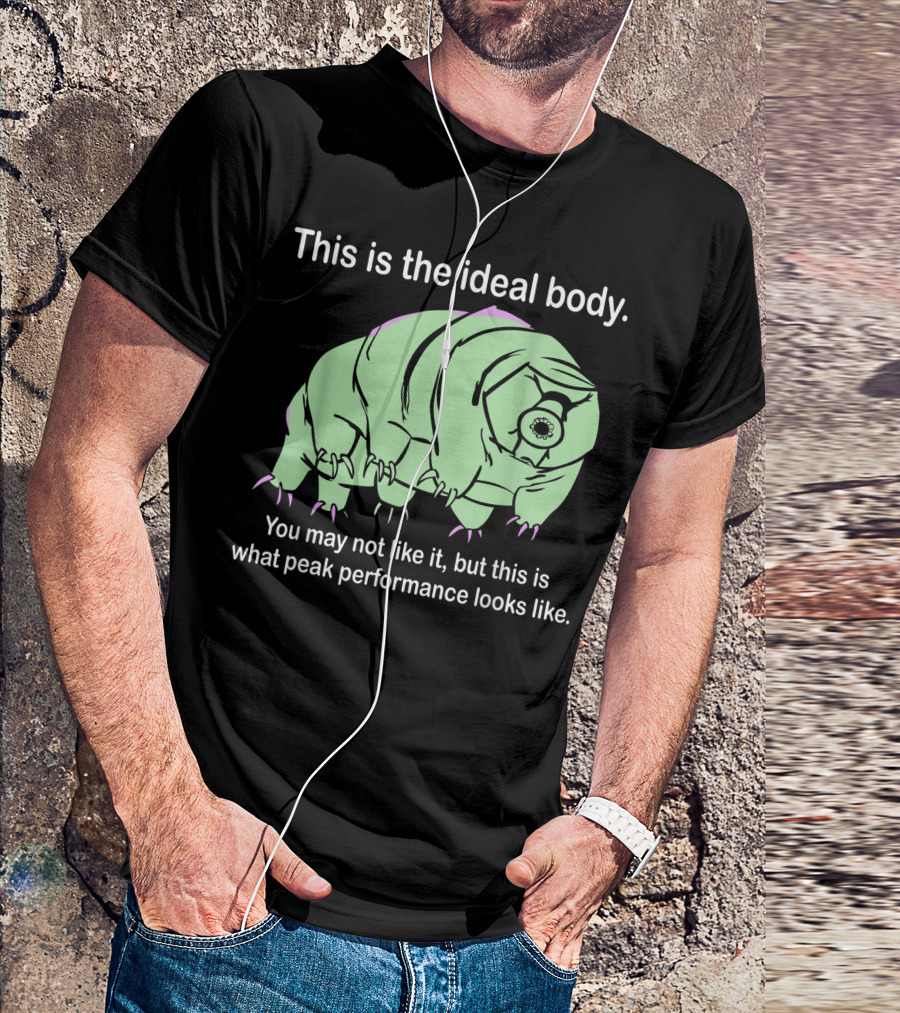 This Is The Ideal Body You May Not Like It But This Is What Peak Performance Looks Like Tardigrade Microbiology Science Water Bear T-Shirt