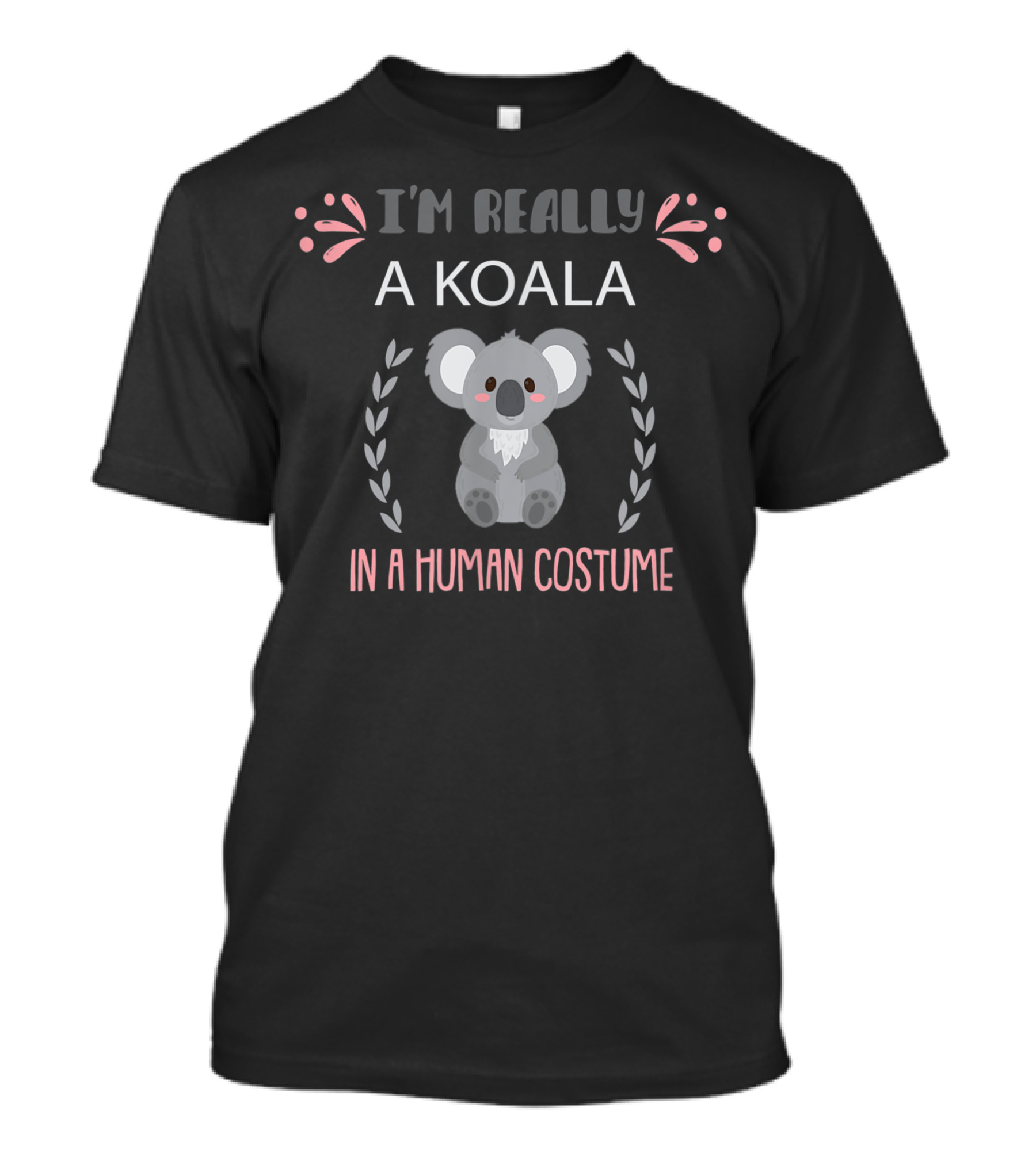 I’m Really A Koala In A Human Costume Cute Koala Bear T-Shirt