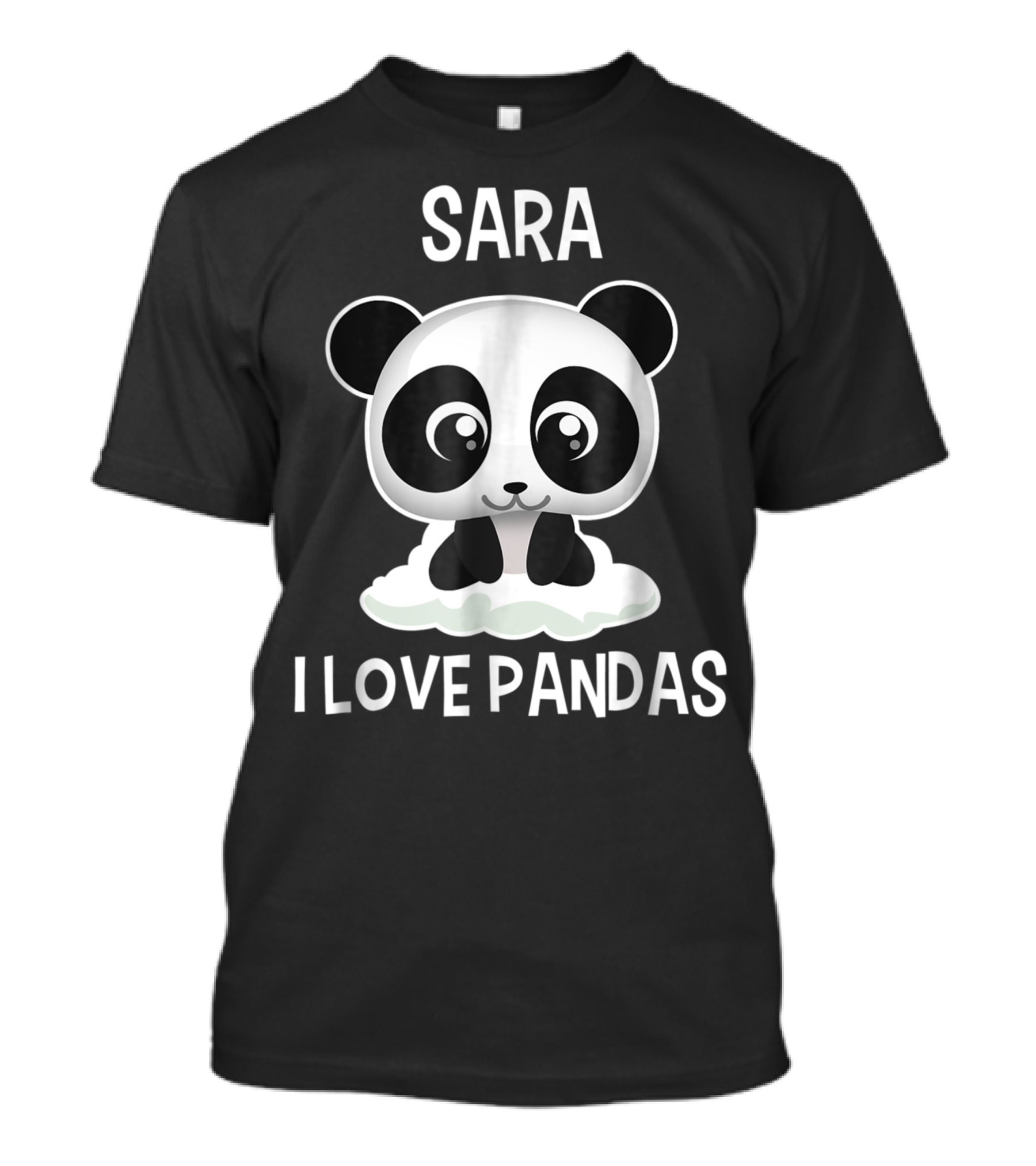 Sara I Love Pandas Cute Panda Bear T-Shirt