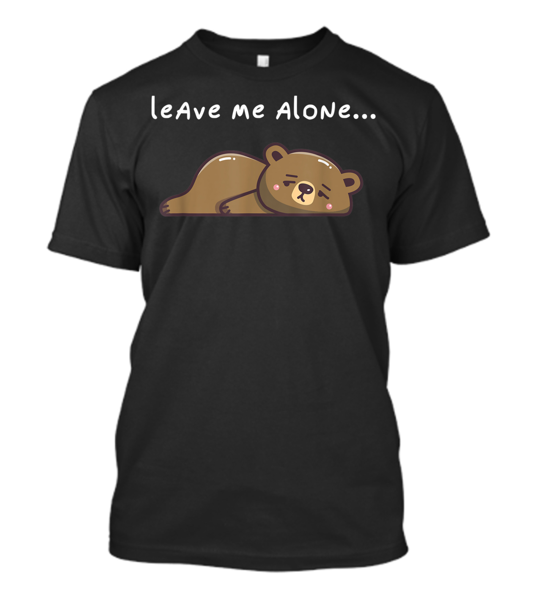 Kawaii Lazy Bear Leave Me Alone Bears Sleepy Brown Bear T-Shirt