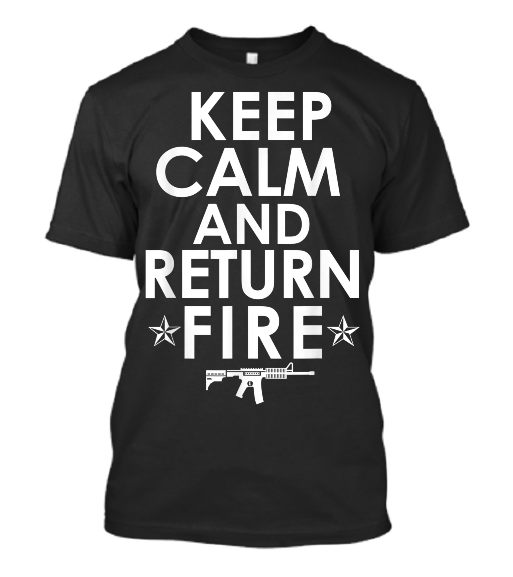 Keep Calm And Return Fire Gun Rights Pro 2nd Amendment Rifle Stars T-Shirt