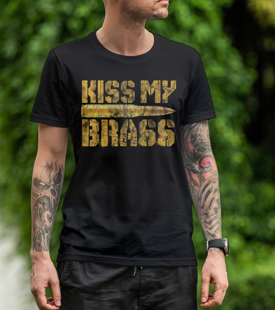 Kiss My Brass Second Amendment Bullets Gun Owner Rights T-Shirt