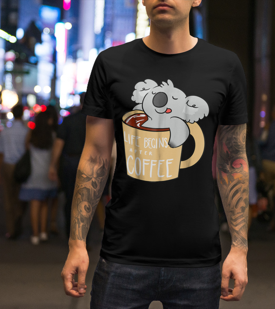 Life Begins After Coffee Cute Koala Bear T-Shirt