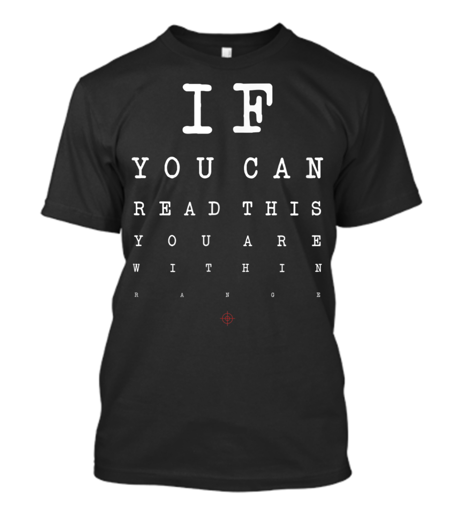 If You Can Read This You Are Within Range Pro Gun Target Reticle T-Shirt