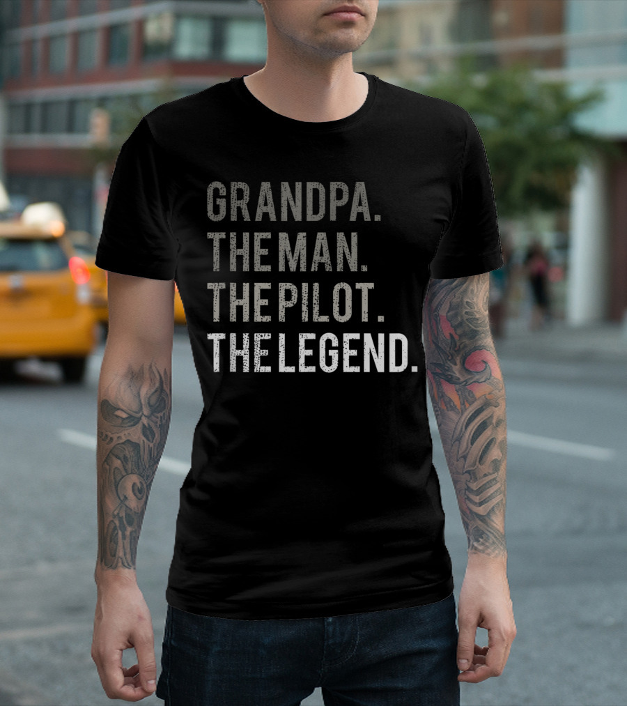 Grandpa The Man The Pilot The Legend Aviation Dad T-Shirt