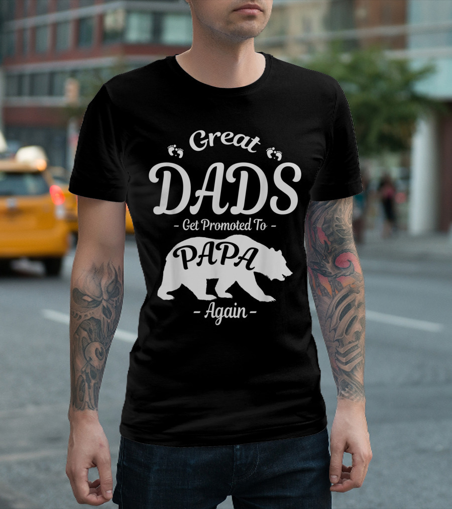 Great Dads Get Promoted To Papa Bear Again T-Shirt