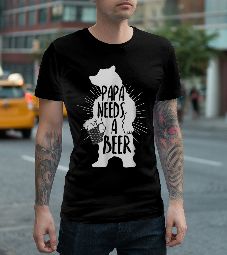 Mens Papa Needs A Beer Bear Holding Beer Glass T-Shirt
