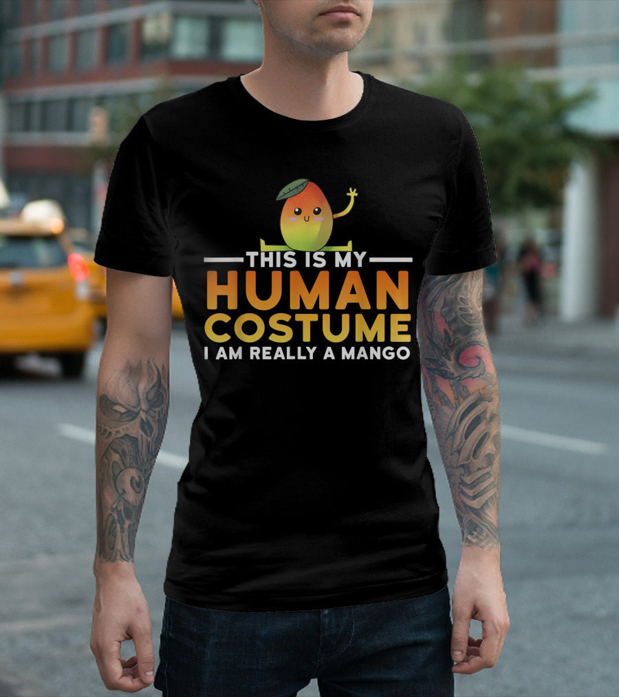 THIS IS MY HUMAN COSTUME I AM REALLY A MANGO T-Shirt