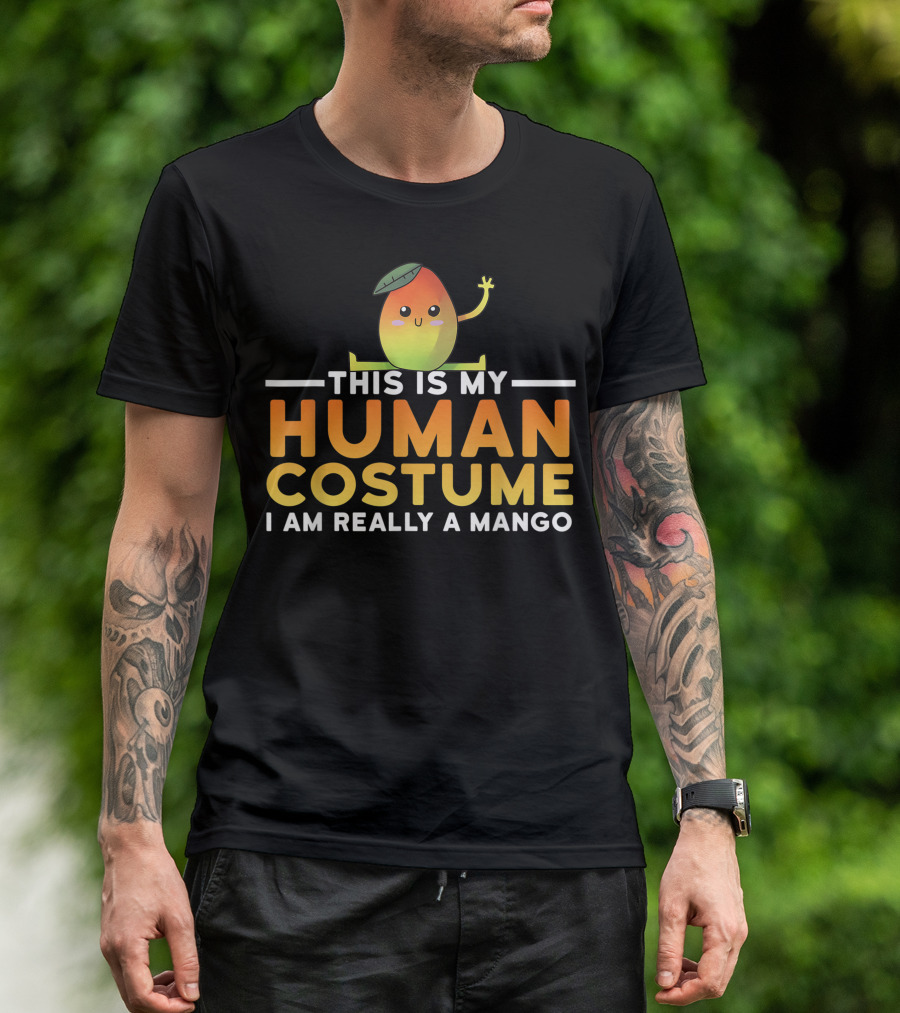 THIS IS MY HUMAN COSTUME I AM REALLY A MANGO T-Shirt