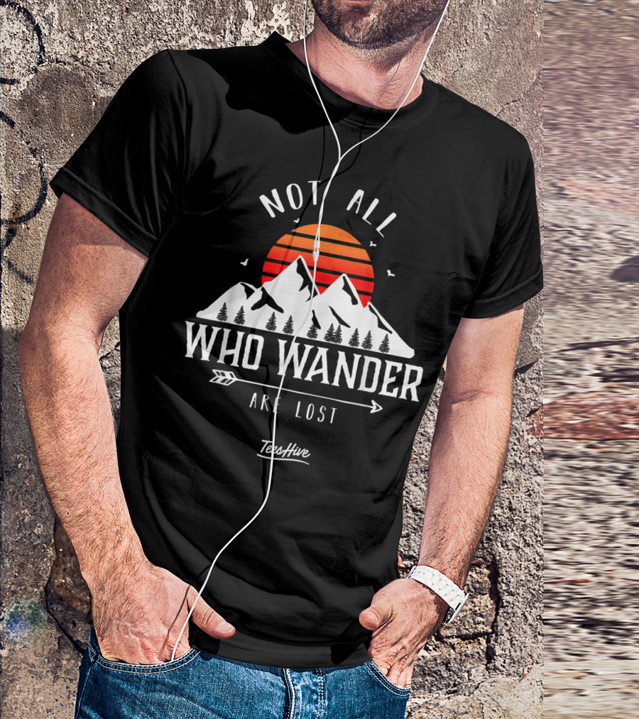 Not All Who Wander Are Lost Mountain Sunset By TeesHive T-Shirt