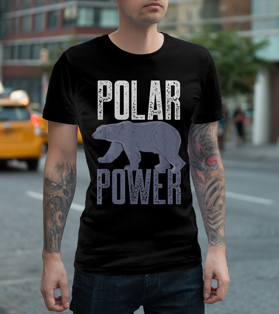 POLAR POWER Polar Bear Power For Bear Lovers T-Shirt