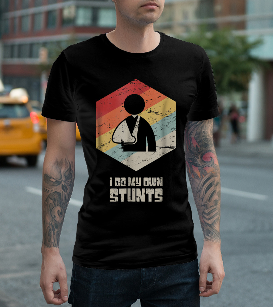 I Do My Own Stunts Retro Broken Arm T-Shirt