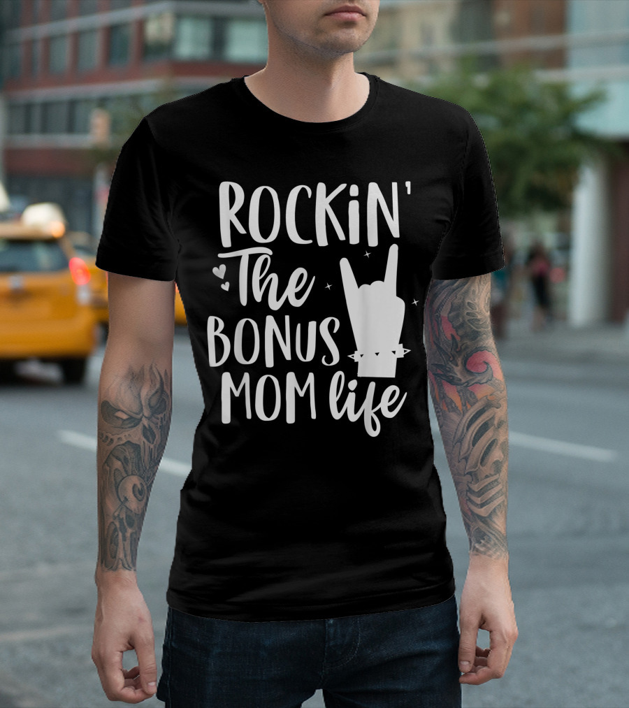Rockin' The Bonus Mom Life Best Stepmother Ever Stepmom T-Shirt