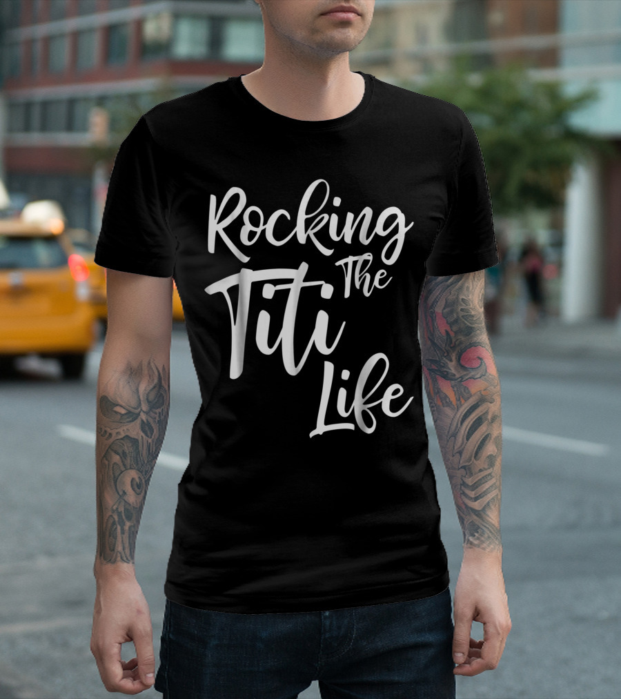 Rocking The Titi Life Cute Proud Nana T-Shirt
