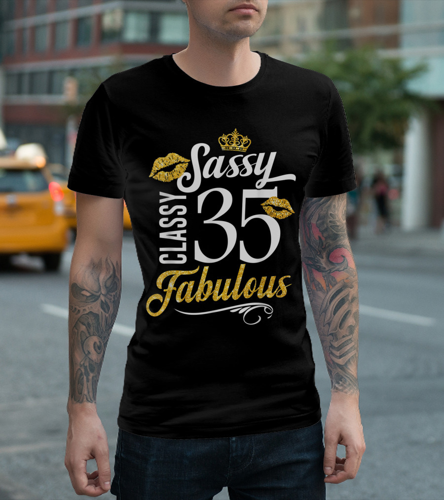 Sassy Classy 35 Fabulous Birthday Celebration With Gold Lips And Crown T-Shirt
