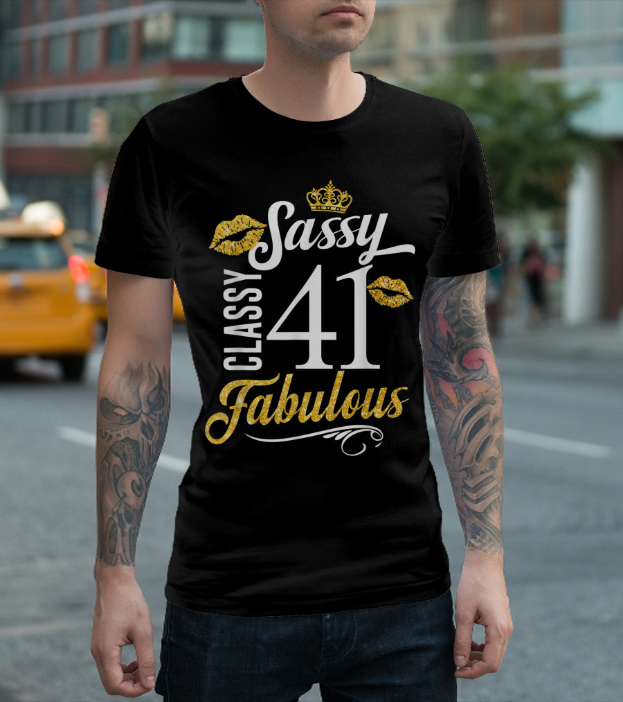 Sassy Classy 41 Fabulous With Gold Crown And Lips T-Shirt