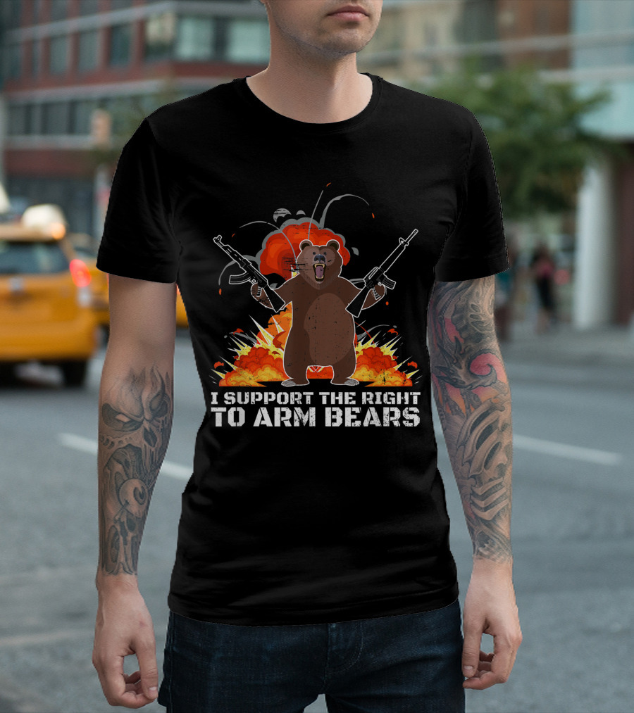 Second Amendment I Support the Right to Arm Bears Explosive Bear Holding Guns T-Shirt