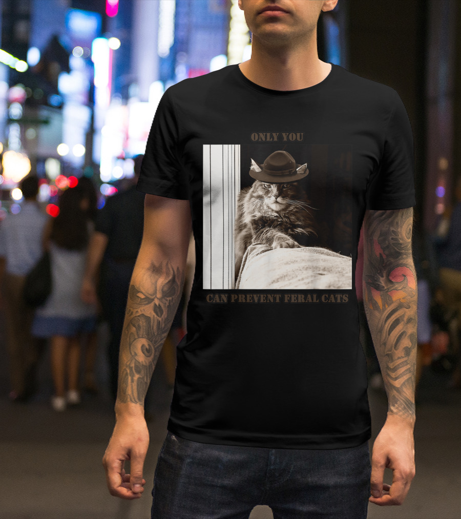 ONLY YOU CAN PREVENT FERAL CATS Smokey The Cat T-Shirt