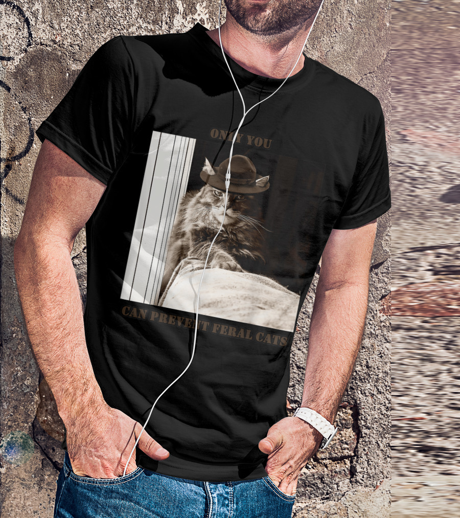 ONLY YOU CAN PREVENT FERAL CATS Smokey The Cat T-Shirt