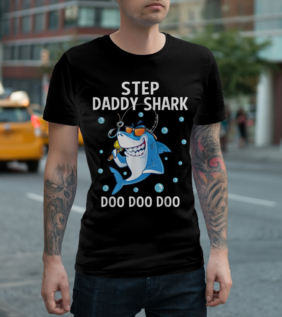 Step Daddy Shark Doo Doo Doo Fishing Cartoon Sunglasses Bubbles T-Shirt