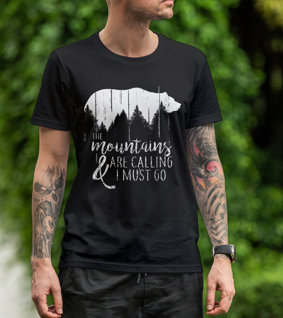 The Mountains Are Calling And I Must Go Bear Forest T-Shirt