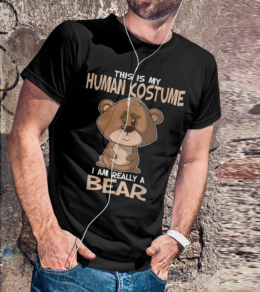 This Is My Human Costume I Am Really A Bear Cute Cartoon T-Shirt