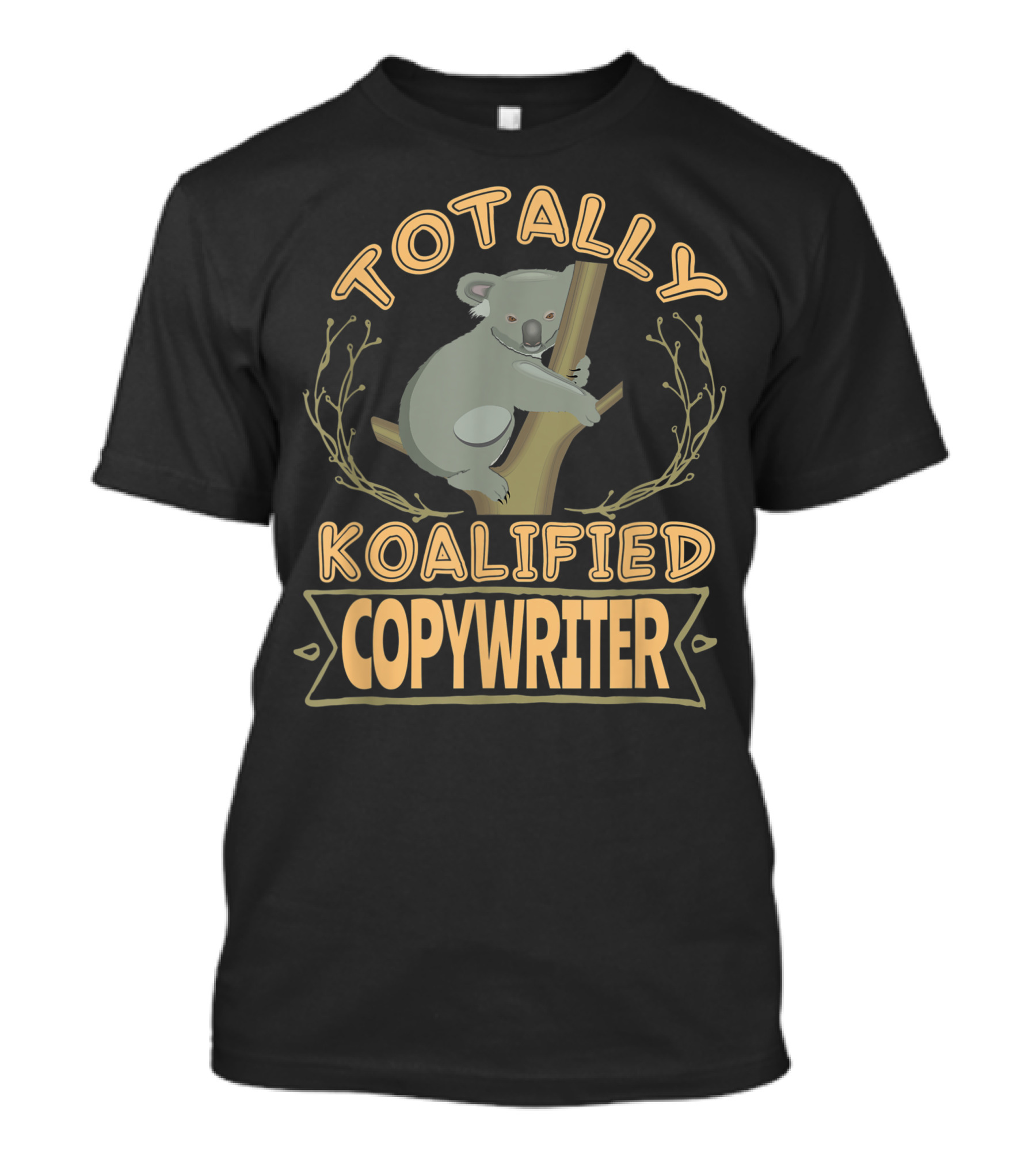 Totally Koalified Copywriter Koala Australia T-Shirt