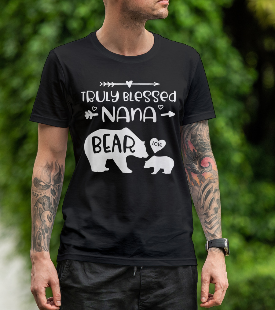 Truly Blessed Nana Bear Love With Baby Cub T-Shirt