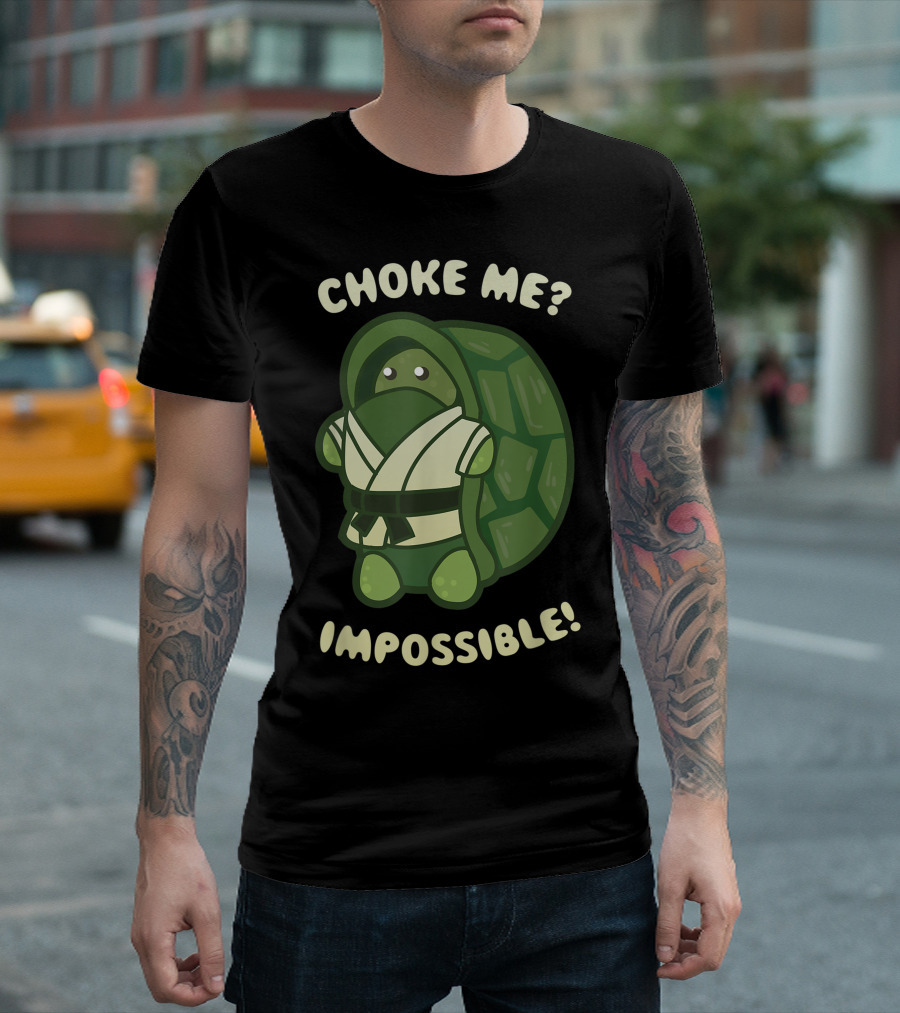 Choke Me? Impossible Turtle Reptile Brazilian Jiu Jitsu BJJ MMA T-Shirt