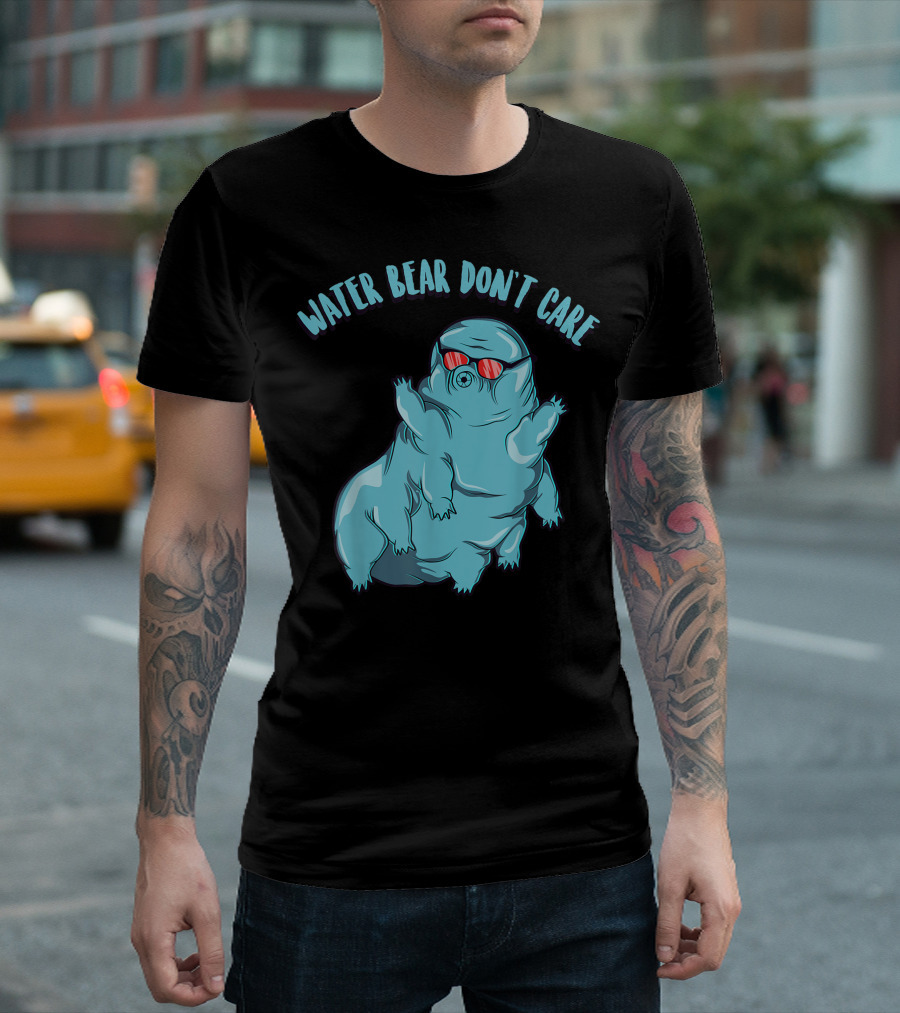 Water Bear Don’t Care Tardigrade Science T-Shirt