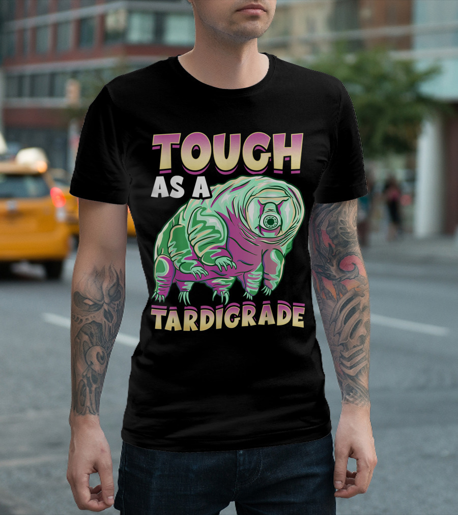 Tough As A Tardigrade Water Bear T-Shirt