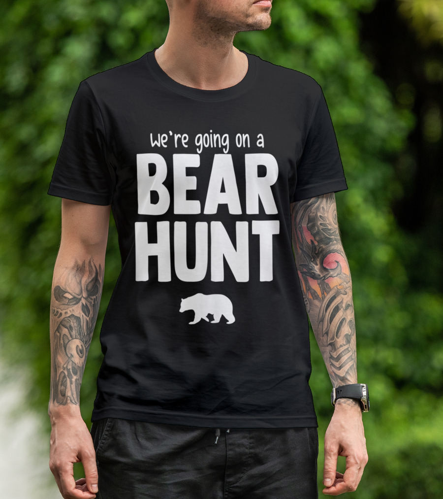 We're Going On A Bear Hunt White Text Bear T-Shirt