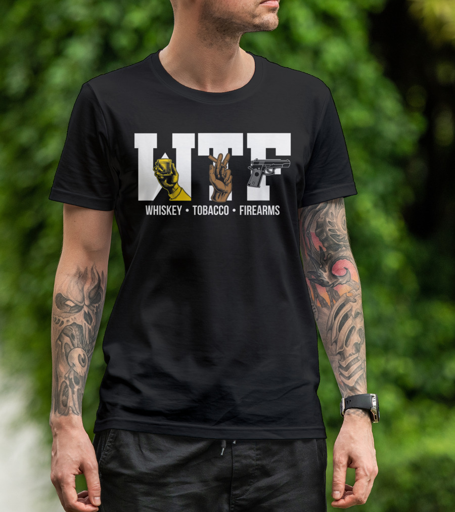 Whiskey Tobacco Firearms WTF Pro Gun 2nd Amendment Fun T-Shirt