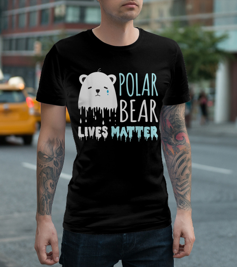Polar Bear Lives Matter Save The Polar Bears Arctic Endangered T-Shirt