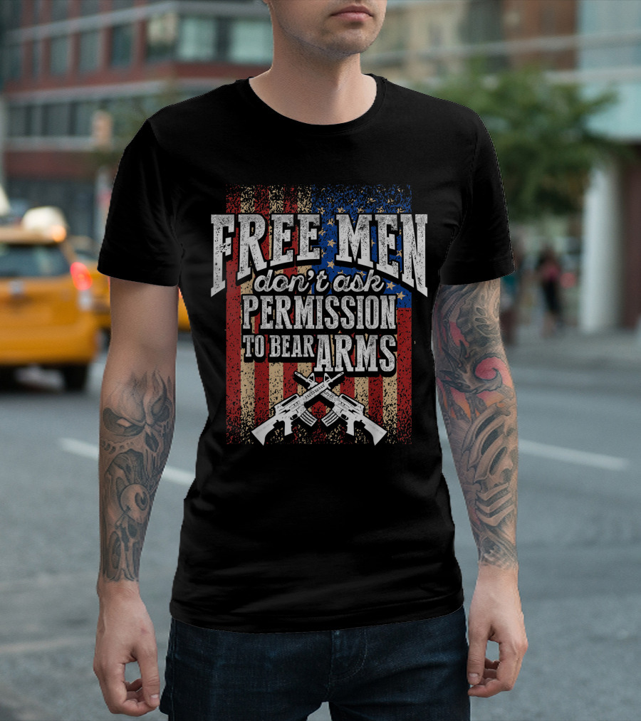 Free Men Don't Ask Permission to Bear Arms Pro 2Nd Amendment Gun Rights American Flag T-Shirt