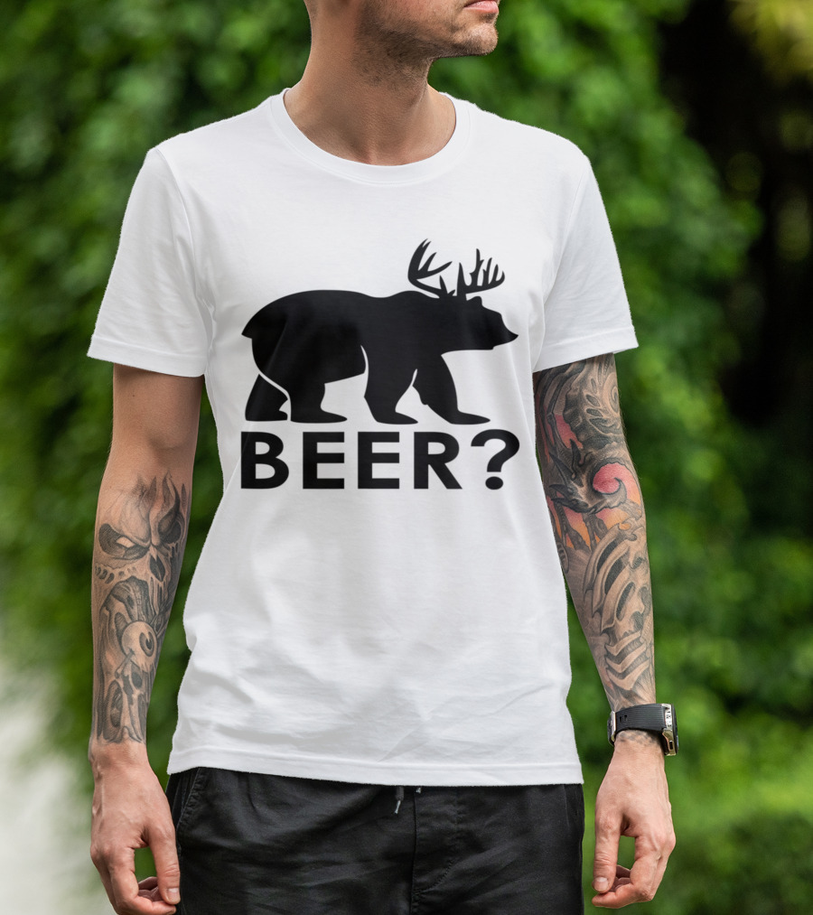 Drinking Bear Deer Beer? T-Shirt