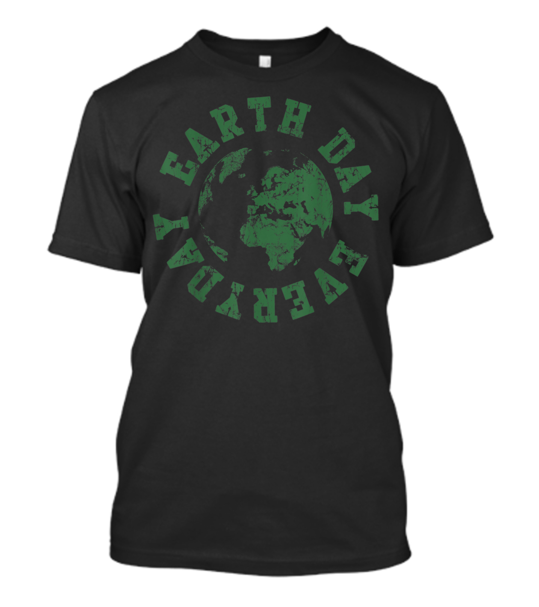 Earth Day Everyday Environmental Planet Awareness T-Shirt
